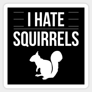 I Hate Squirrels Funny Saying Squirrel Chipmunk Gag Gift Sticker